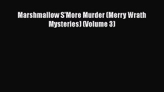 [PDF] Marshmallow S'More Murder (Merry Wrath Mysteries) (Volume 3)  Full EBook
