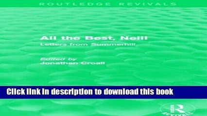 Read All the Best, Neill (Routledge Revivals): Letters from Summerhill  PDF Online