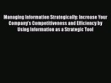 PDF Managing Information Strategically: Increase Your Company's Competitiveness and Efficiency