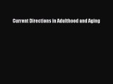 Download Current Directions in Adulthood and Aging  Read Online