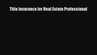 Download Title Insurance for Real Estate Professional PDF Free