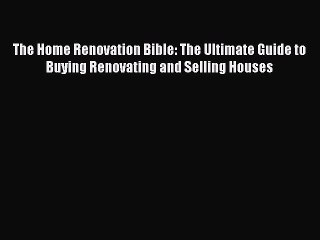 Tải video: Read The Home Renovation Bible: The Ultimate Guide to Buying Renovating and Selling Houses