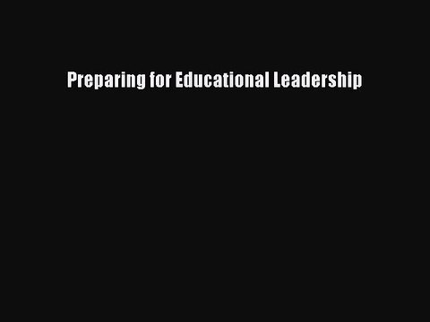 PDF Preparing for Educational Leadership Free Books