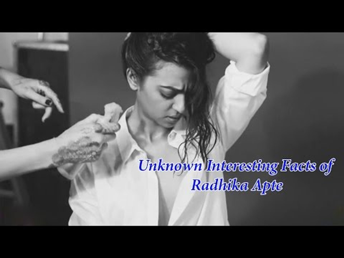 Radhika Apte's Unknown Interesting Facts | Watch Video - video Dailymotion
