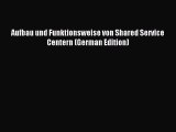 Read Aufbau und Funktionsweise von Shared Service Centern (German Edition) Ebook Online