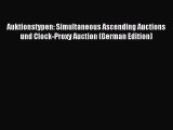 Read Auktionstypen: Simultaneous Ascending Auctions und Clock-Proxy Auction (German Edition)