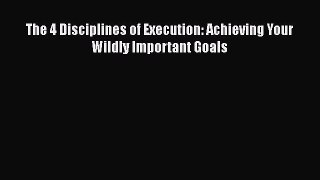 Download The 4 Disciplines of Execution: Achieving Your Wildly Important Goals  EBook