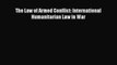 [PDF] The Law of Armed Conflict: International Humanitarian Law in War [Read] Online