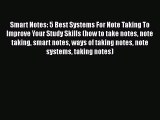 [PDF] Smart Notes: 5 Best Systems For Note Taking To Improve Your Study Skills (how to take