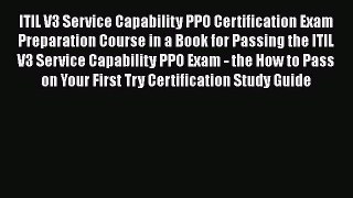 PDF ITIL V3 Service Capability PPO Certification Exam Preparation Course in a Book for Passing