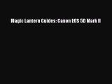 Read Magic Lantern Guides: Canon EOS 5D Mark II PDF Online