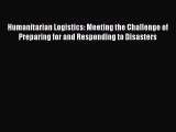 PDF Humanitarian Logistics: Meeting the Challenge of Preparing for and Responding to Disasters