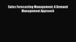 Read Sales Forecasting Management: A Demand Management Approach PDF Online