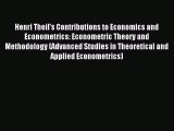 Read Henri Theil's Contributions to Economics and Econometrics: Econometric Theory and Methodology