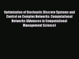 Read Optimization of Stochastic Discrete Systems and Control on Complex Networks: Computational