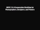 Read CMYK 2.0: A Cooperative Workflow for Photographers Designers and Printers PDF Free
