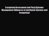 Read Ecosystem Assessment and Fuzzy Systems Management (Advances in Intelligent Systems and