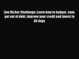 Download Live Richer Challenge: Learn how to budget save get out of debt improve your credit