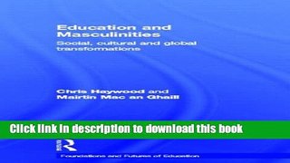 Read Education and Masculinities: Social, cultural and global transformations (Foundations and