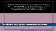 Download Unfathomed Knowledge, Unmeasured Wealth: On Universities and the Wealth of Nations  Ebook