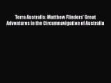 Read Terra Australis: Matthew Flinders' Great Adventures in the Circumnavigation of Australia