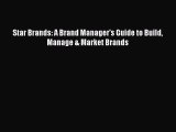 Download Star Brands: A Brand Manager's Guide to Build Manage & Market Brands Ebook Free