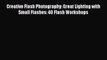 Download Creative Flash Photography: Great Lighting with Small Flashes: 40 Flash Workshops