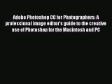 Download Adobe Photoshop CC for Photographers: A professional image editor's guide to the creative