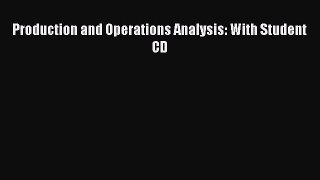Download Production and Operations Analysis: With Student CD PDF Free