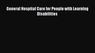 Read General Hospital Care for People with Learning Disabilities PDF Online