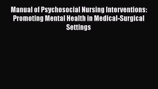 Read Manual of Psychosocial Nursing Interventions: Promoting Mental Health in Medical-Surgical