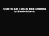 [PDF] How to Find a Job in Canada: Common Problems and Effective Solutions Download Online