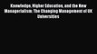 Read Knowledge Higher Education and the New Managerialism: The Changing Management of UK Universities