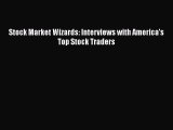 Download Stock Market Wizards: Interviews with America's Top Stock Traders PDF Free