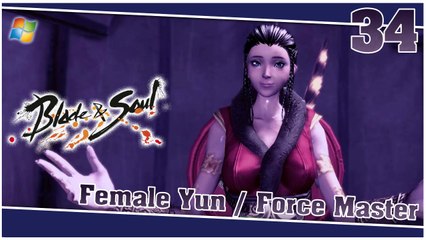 Blade and Soul 【PC】 #34 「Female Yun │ Force Master」
