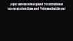 [PDF] Legal Indeterminacy and Constitutional Interpretation (Law and Philosophy Library)  Read