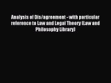 [Read PDF] Analysis of Dis/agreement - with particular reference to Law and Legal Theory (Law