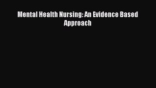 Read Mental Health Nursing: An Evidence Based Approach Ebook Free