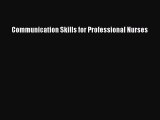 Read Communication Skills for Professional Nurses Ebook Free