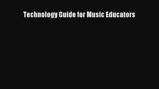 Download Technology Guide for Music Educators PDF Free