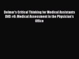 Download Delmar's Critical Thinking for Medical Assistants DVD #6: Medical Assessment in the