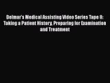 Read Delmar's Medical Assisting Video Series Tape 8: Taking a Patient History Preparing for