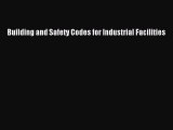 [PDF] Building and Safety Codes for Industrial Facilities [Read] Full Ebook