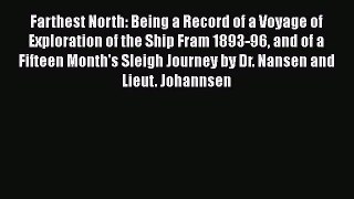Read Farthest North: Being a Record of a Voyage of Exploration of the Ship Fram 1893-96 and