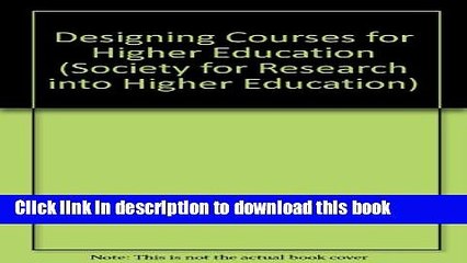 Read Designing Courses for Higher Education (Society for Research into Higher Education)  Ebook Free