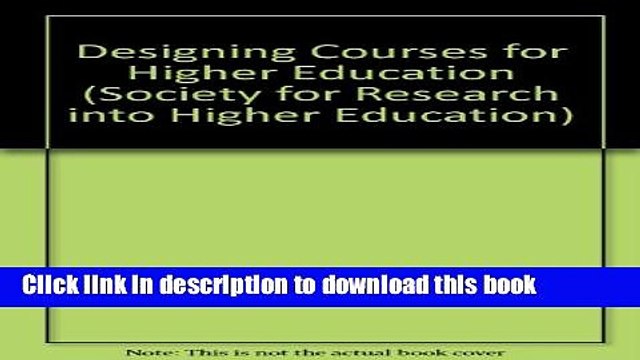 Read Designing Courses for Higher Education (Society for Research into Higher Education) Ebook Free