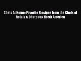 Download Chefs At Home: Favorite Recipes from the Chefs of Relais & Chateaux North America