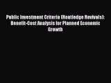 Read Public Investment Criteria (Routledge Revivals): Benefit-Cost Analysis for Planned Economic