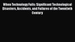 Download Book When Technology Fails: Significant Technological Disasters Accidents and Failures