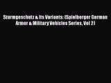Read Book Sturmgeschutz & Its Variants: (Spielberger German Armor & Military Vehicles Series